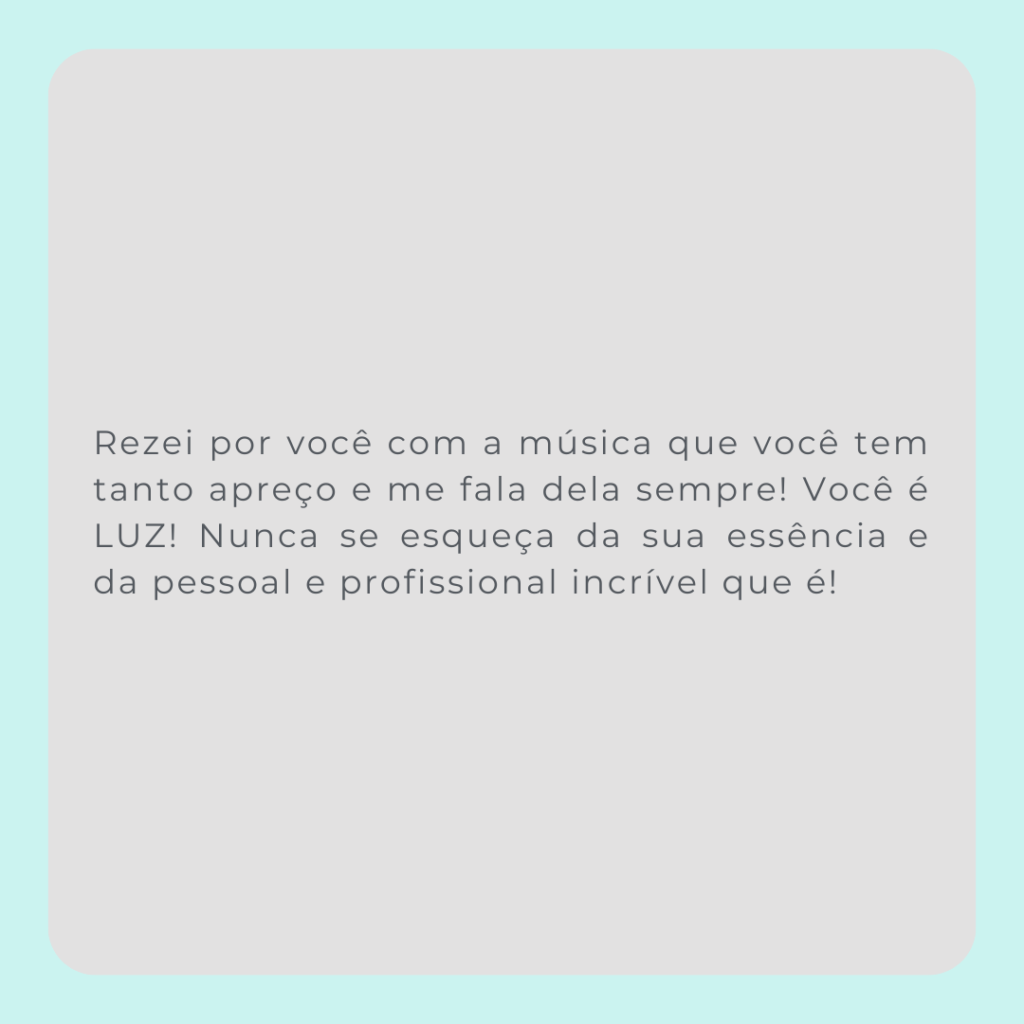 Bom dia! Hoje acordei agredecendo pelo sua vida! Todo dia de manhã agradeço alguém em minha vida e hoje me lembrei de você. Uma proffisional HUMANA, que além de cuidar da cabeça aquece o CORAÇão. (1)