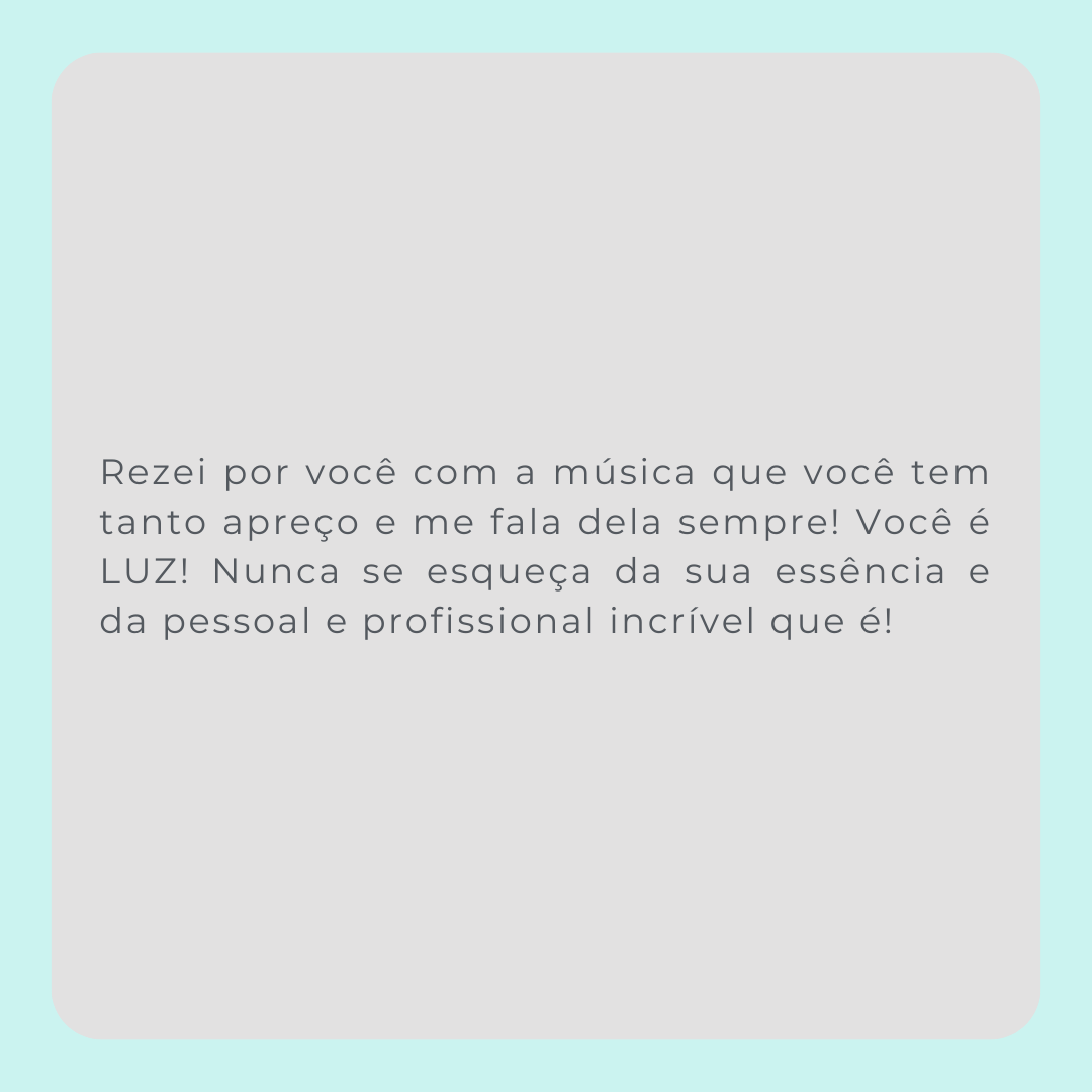 Bom dia! Hoje acordei agredecendo pelo sua vida! Todo dia de manhã agradeço alguém em minha vida e hoje me lembrei de você. Uma proffisional HUMANA, que além de cuidar da cabeça aquece o CORAÇão. (1)